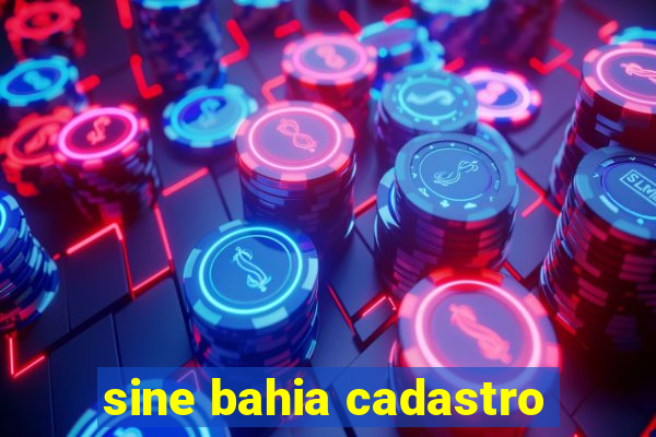 sine bahia cadastro